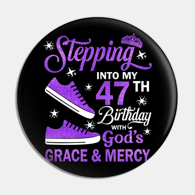 Stepping Into My 47th Birthday With God's Grace & Mercy Bday Pin by MaxACarter