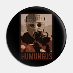 Humungus Pin