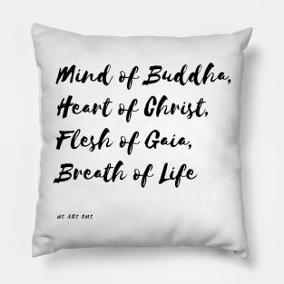 Mind Of Buddha, Heart of Christ, Flesh of Gaia, Breath of Life Pillow