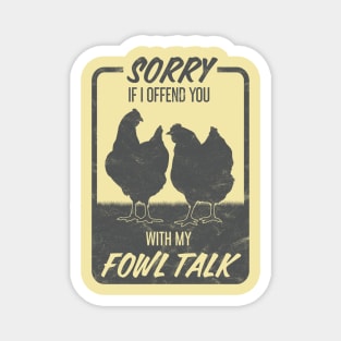 Funny Fowl Talk Hens for Chicken Lovers Magnet