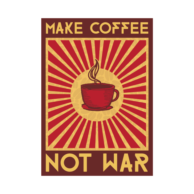 Make coffee not war by mateusquandt