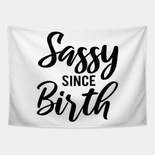 Sassy Since Birth Tapestry