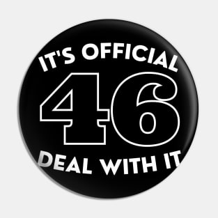 It's Official 46 Deal With It 45 46 Anti trump Pin