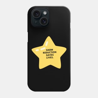 Harm reduction saves lives Phone Case