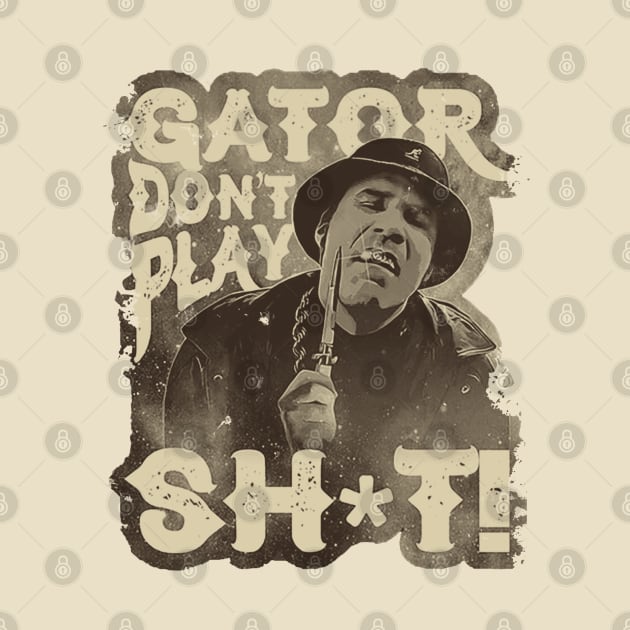 Gator Don't Play No Shit! - Retro Style by sgregory project