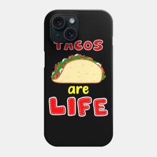 Tacos are Life Phone Case