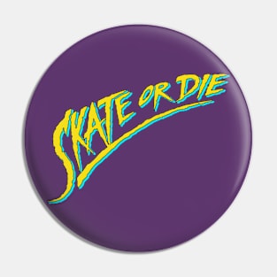 SK8 or DIE! Pin