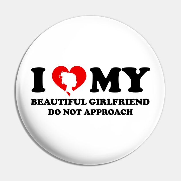 Laughing in Romance I Love My Beautiful Girlfriend Do Not Approach humor silhouette girlfriend Pin by greatnessprint