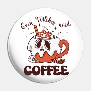 Even Witches Need Coffee Pin