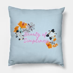 Beauty of simpliness Pillow