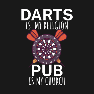 Darts is my religion pub is my church T-Shirt