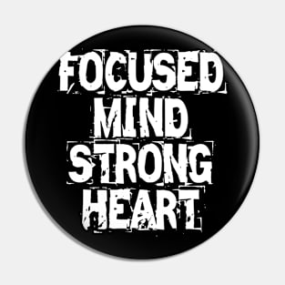 Focused Mind Strong Heart Pin