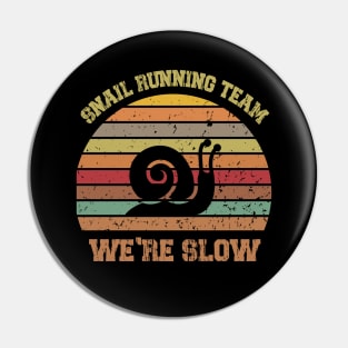 Snail Running Team We're Slow Pin