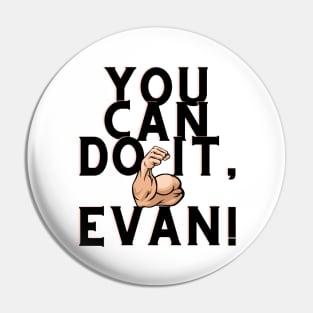 you can do it, Evan Pin