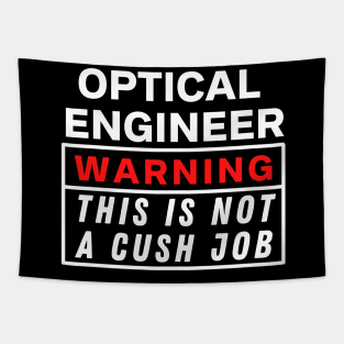 optical engineer Warning this is not a cush job Tapestry