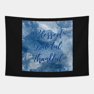 Blessed Grateful Thankful - Pretty Blue Gratitude Design Tapestry