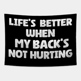 Life's better When My Back's Not Hurting Tapestry