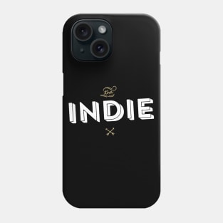 Indie Artist - Indie Game - Indie Music - Indie FIlm - Indie Comic - Indie Rock Phone Case