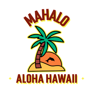 Mahalo Aloha Hawaii T-Shirt