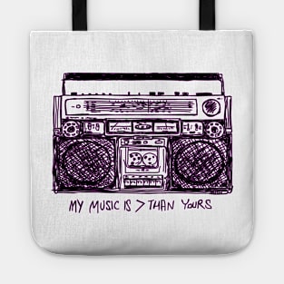 My Music is > Than Yours Tote