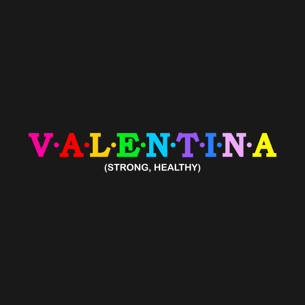 Valentina  - Strong, Healthy. by Koolstudio