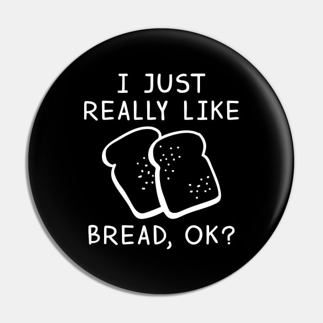 Really Like Bread Pin by LuckyFoxDesigns