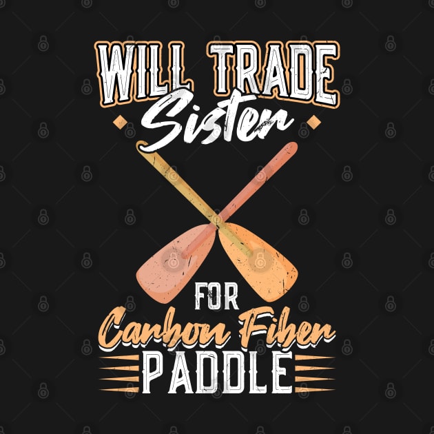 Will Trade Sister For Carbon Fiber Paddle - Dragon Boat by Peco-Designs