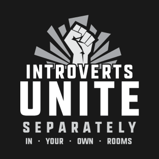 Introverts Unite T-Shirt