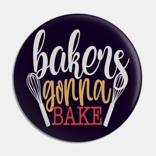 Bakers Gonna Bake Pin