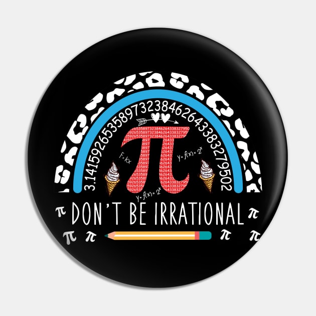 Don't Be Irrational Pi Day Pin by sufian