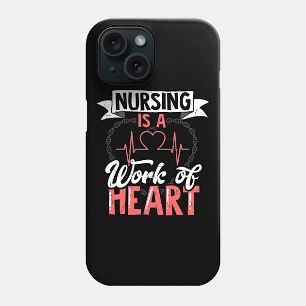 Nursing Is A Work Of Heart| Nurse Practitioner Gifts Phone Case by GigibeanCreations