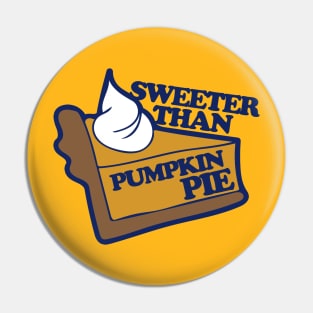 Sweeter than pumpkin pie Pin