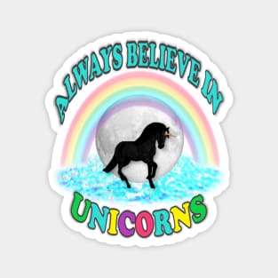 Always Believe in Unicorns Magnet