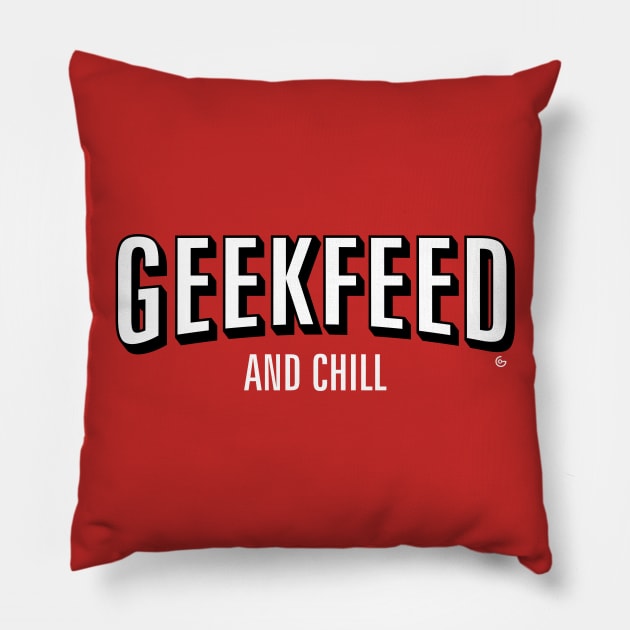 GeekFeed And Chill Pillow by GeekFeed