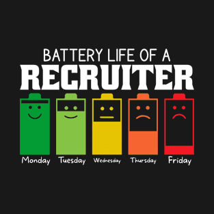 Battery Life Of A Recruiter T-Shirt