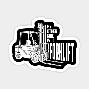 My Other Ride Is A Forklift Magnet