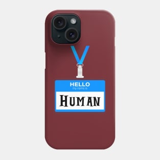 Hello I'm Human Phone Case