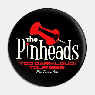 The Pinheads Too Darn Loud Tour 1985 Pin