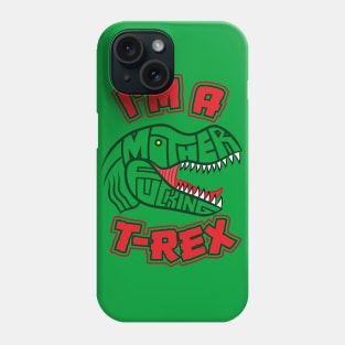 Mother effin T-Rex Phone Case