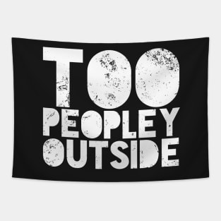 Too Peopley Outside Introvert Tapestry