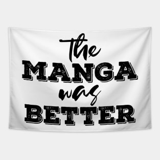 the manga was better Tapestry