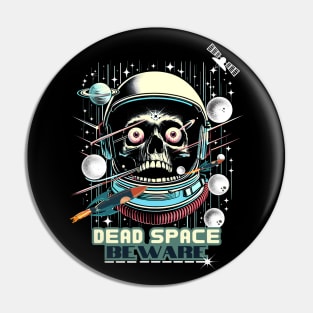 Dead Space Be Aware!! Pin
