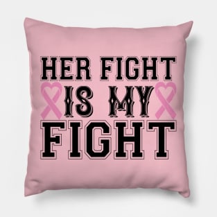 her fight is my fight Pillow