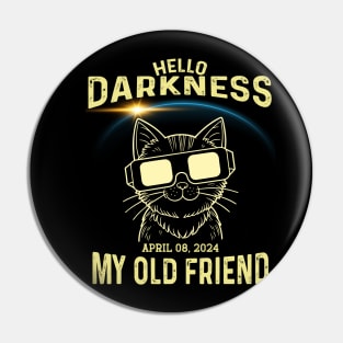 Hello Darkness My Old Friend Solar Eclipse April 8, 2024 Pin