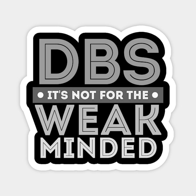 DBS its not for the WEAK MINDED Magnet by NTF Amber