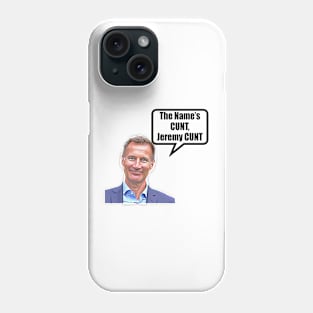 Jeremy Cunt Phone Case