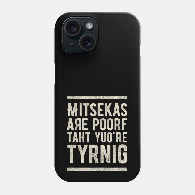 Mistakes Are Proof That You Are Trying 5 Phone Case by NeverDrewBefore