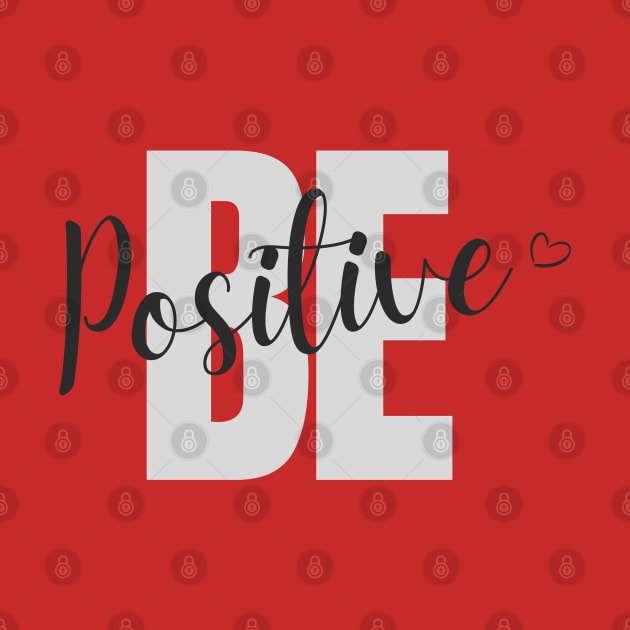 Be positive by TINRO Kreations