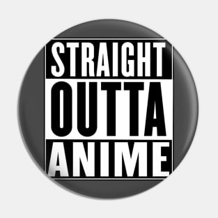 straight outta anime Pin