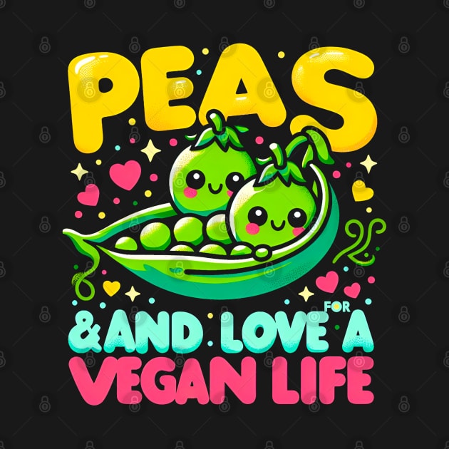 Peas & Love  for a Vegan Life | funny Vegan lover Gift by T-shirt US